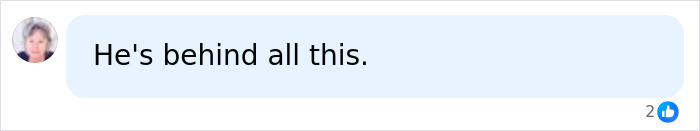 A chat bubble with the text: He's behind all this. A chat bubble with the text: He's behind all this.