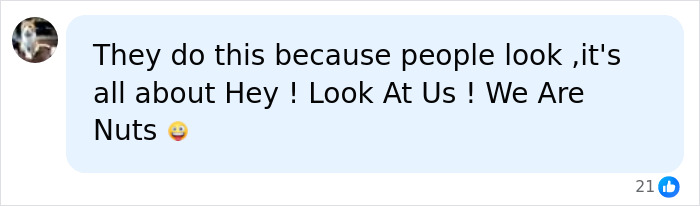 A social media comment on a Controversial photo shoot, stating, They do this because people look ,it's all about Hey ! Look At Us ! We Are Nuts. A social media comment on a Controversial photo shoot, stating, They do this because people look ,it's all about Hey ! Look At Us ! We Are Nuts.