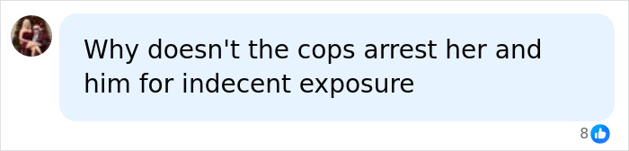 A social media comment on a Controversial photo shoot, asking, Why doesn't the cops arrest her and him for indecent exposure A social media comment on a Controversial photo shoot, asking, Why doesn't the cops arrest her and him for indecent exposure