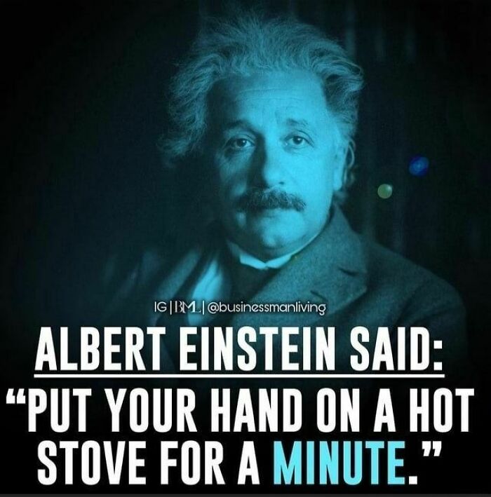 A meme of Albert Einstein with a quote about time, contributing to the collection of fever dream memes.
