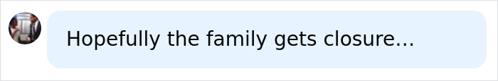 A concise social media comment expressing hope for family closure after a Mom Goes Into House Of Horrors.