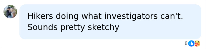 Comment about hikers investigating, relating to missing scientist case Comment about hikers investigating, relating to missing scientist case