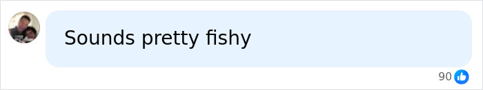 Comment stating the situation sounds suspicious or fishy Comment stating the situation sounds suspicious or fishy