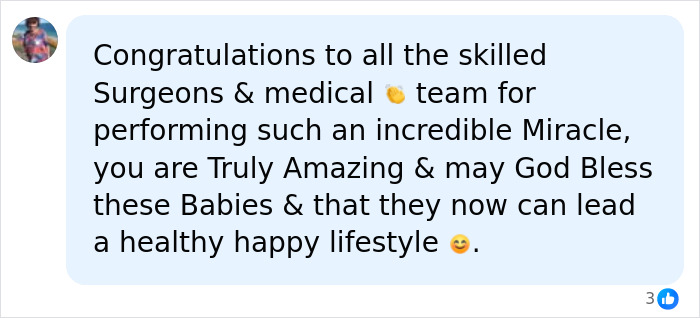 A social media comment congratulates surgeons and medical team for successfully separating conjoined twins. A social media comment congratulates surgeons and medical team for successfully separating conjoined twins.