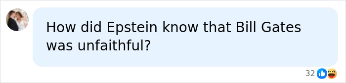 Comment asking how Epstein knew Bill Gates was unfaithful in marriage Comment asking how Epstein knew Bill Gates was unfaithful in marriage