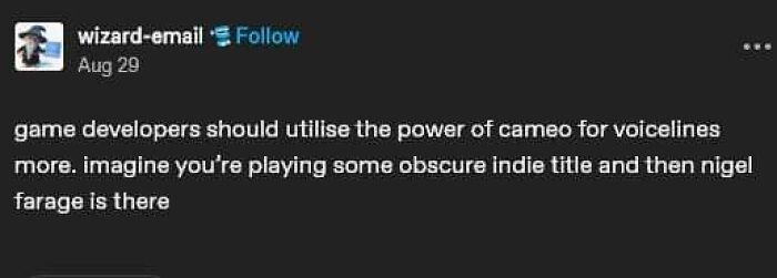 A tweet suggesting game developers use cameo for voicelines, like Nigel Farage, creating a fever dream meme.