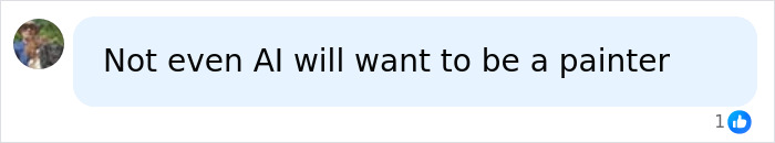 A social media comment stating that not even AI will want to be a painter, discussing careers safe from AI.
