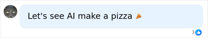 A social media comment asking AI to make a pizza, discussing the impact of AI on jobs.