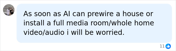 A social media comment expressing worry if AI can prewire houses or install home media, regarding safe careers.