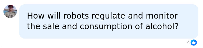 A social media comment questioning how robots will regulate alcohol sales and consumption, concerning AI and jobs.