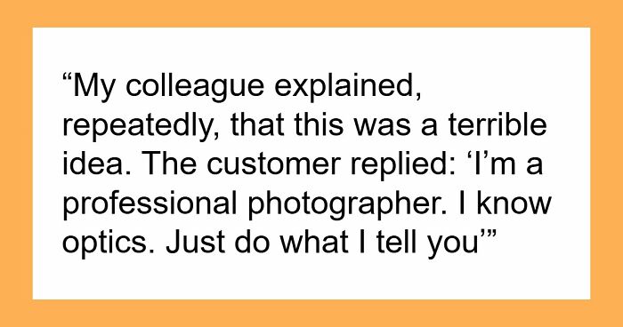 Customer Refuses To Listen To Licensed Optician, Discovers Why Experts Warned Him From The Start