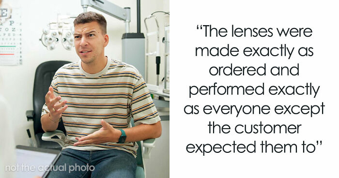 Customer Refuses To Listen To Licensed Optician, Discovers Why Experts Warned Him From The Start