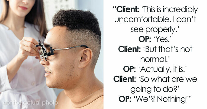 Customer Refuses To Listen To Licensed Optician, Discovers Why Experts Warned Him From The Start