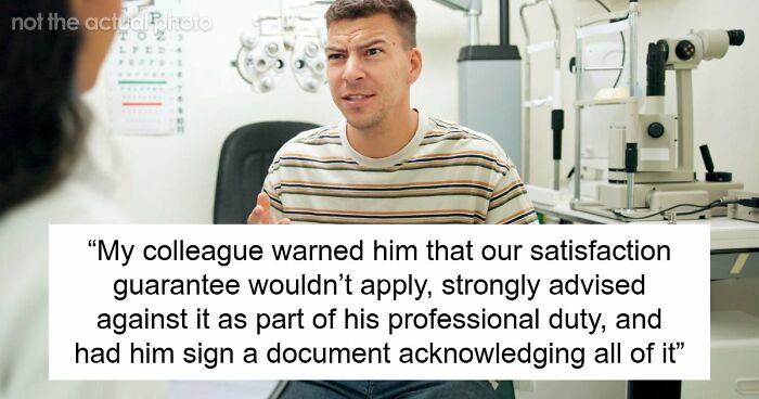 Customer Refuses To Listen To Licensed Optician, Discovers Why Experts Warned Him From The Start