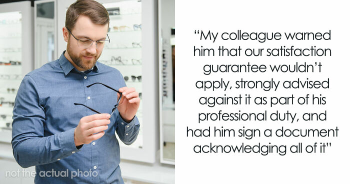 Customer Refuses To Listen To Licensed Optician, Discovers Why Experts Warned Him From The Start