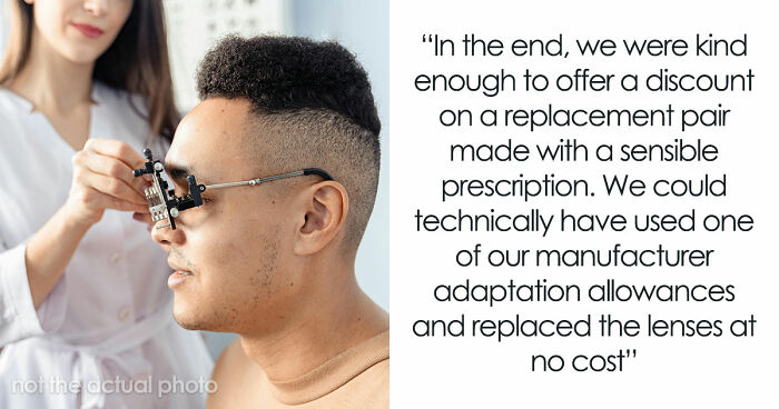 Customer Refuses To Listen To Licensed Optician, Discovers Why Experts Warned Him From The Start