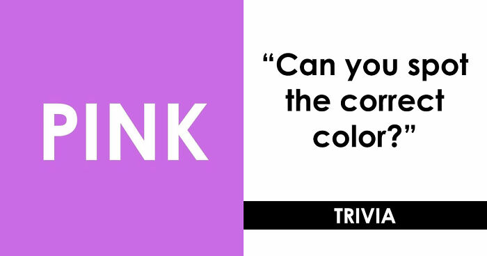 Think Fast And Choose The Right Color: Reveal If You Trust Your Eyes Too Much With 18 Questions