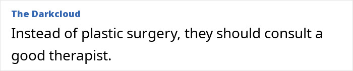 Comment suggesting therapy over plastic surgery for better results