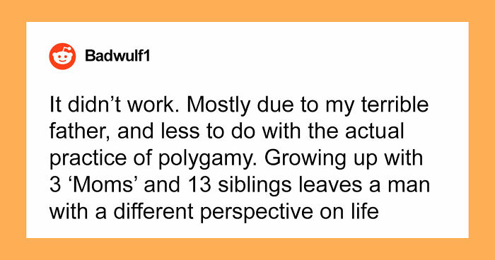 “We All Hated My Dad”: 43 Stories From People Who Grew Up In Polygamist Families