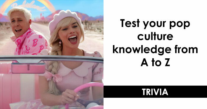 We Prepared 26 Pop Culture Questions From A To Z – Anything Above 22 Is An Excellent Score