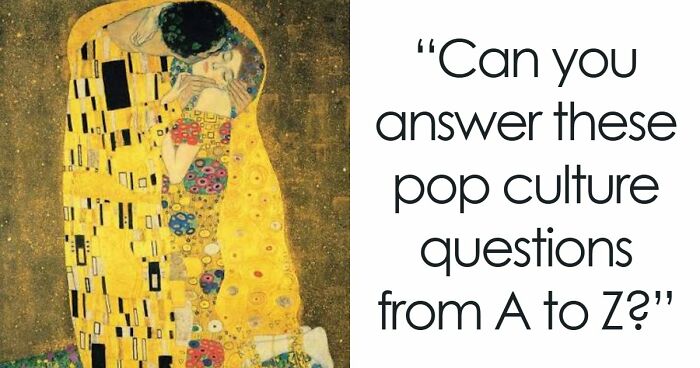 We Prepared 26 Pop Culture Questions From A To Z – Anything Above 22 Is An Excellent Score