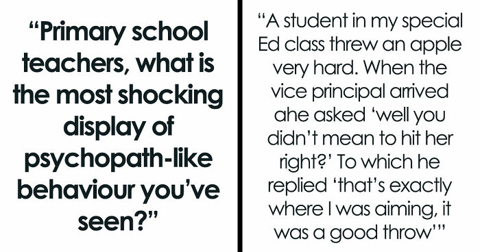 45 Teachers Recall The Most Horrifying Psychopathic Behavior That Primary Kids Have Displayed