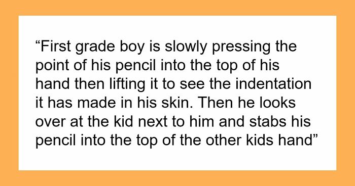 45 Teachers Recall The Most Horrifying Psychopathic Behavior That Primary Kids Have Displayed