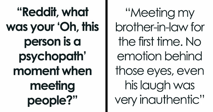 33 Horrifying Tales Of Folks Realizing That A Person Was A Psychopath