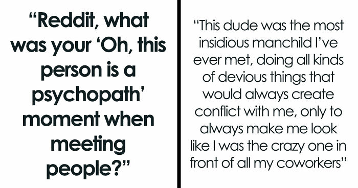 33 Horrifying Tales Of Folks Realizing That A Person Was A Psychopath