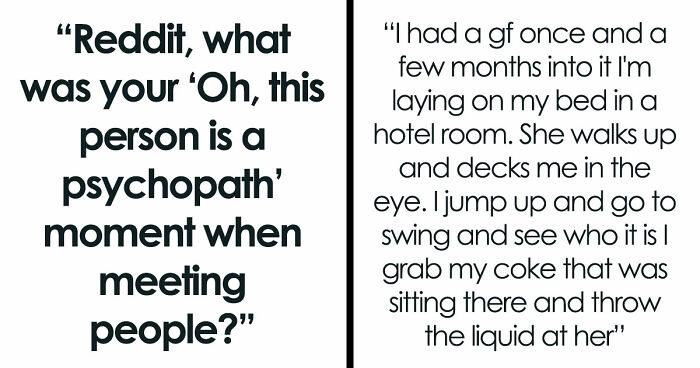33 Horrifying Tales Of Folks Realizing That A Person Was A Psychopath