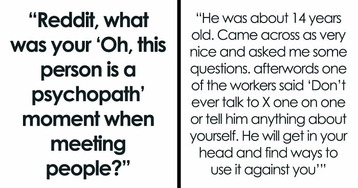 33 Horrifying Tales Of Folks Realizing That A Person Was A Psychopath