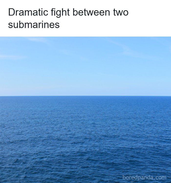 Humorous meme showing empty ocean as a dramatic fight between two submarines