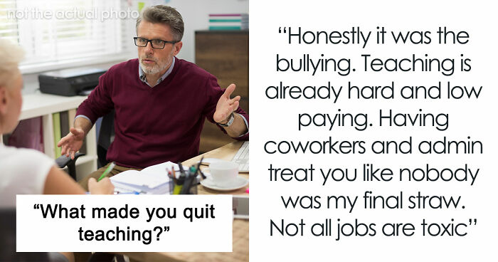 51 Reasons Teachers Quit That Might Make You Rethink Everything You Put Your Teacher Through