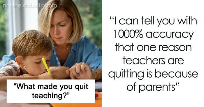 51 Reasons Teachers Quit That Might Make You Rethink Everything You Put Your Teacher Through