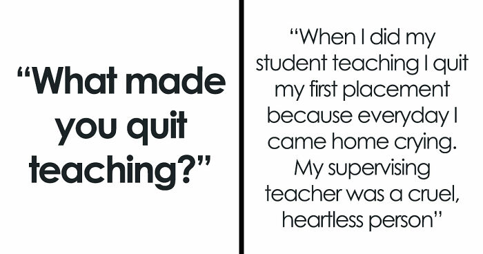 51 Reasons Teachers Quit That Might Make You Rethink Everything You Put Your Teacher Through