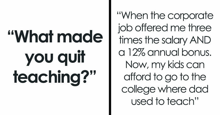 51 Reasons Teachers Quit That Might Make You Rethink Everything You Put Your Teacher Through
