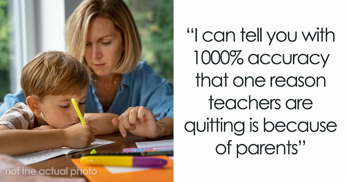 51 Reasons Teachers Quit That Might Make You Rethink Everything You Put Your Teacher Through