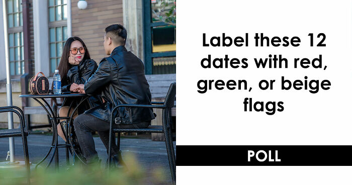 “Are These Actions Acceptable On A Date?”: Judge 12 Situations With Red, Green, And Beige Flags