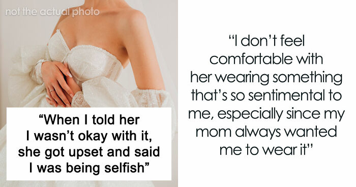Brother’s Fiancée Throws A Full-Blown Tantrum Over A Dress That’s Not Even Hers