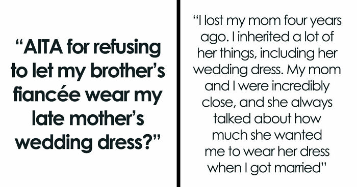Brother’s Fiancée Throws A Full-Blown Tantrum Over A Dress That’s Not Even Hers