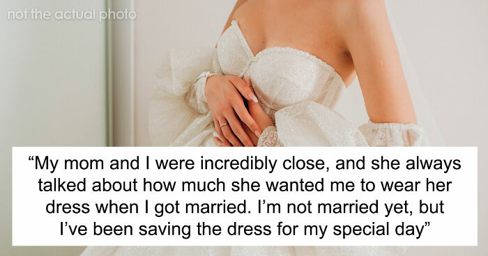 Brother’s Fiancée Throws A Full-Blown Tantrum Over A Dress That’s Not Even Hers