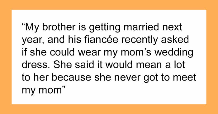 Brother’s Fiancée Throws A Full-Blown Tantrum Over A Dress That’s Not Even Hers