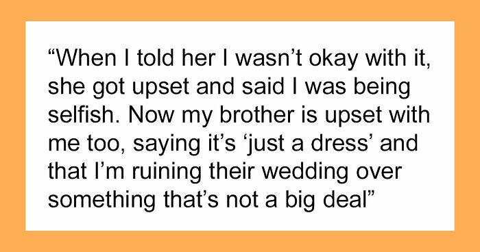 Brother’s Fiancée Throws A Full-Blown Tantrum Over A Dress That’s Not Even Hers