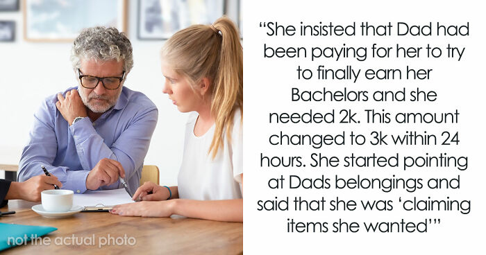 Older Sis Who Was Always Enabled Is Livid After Dad Left Everything To Younger Sis In His Will