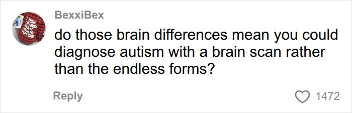 A comment asking if autism can be diagnosed with a brain scan due to brain differences, changing how we understand the condition. A comment asking if autism can be diagnosed with a brain scan due to brain differences, changing how we understand the condition.