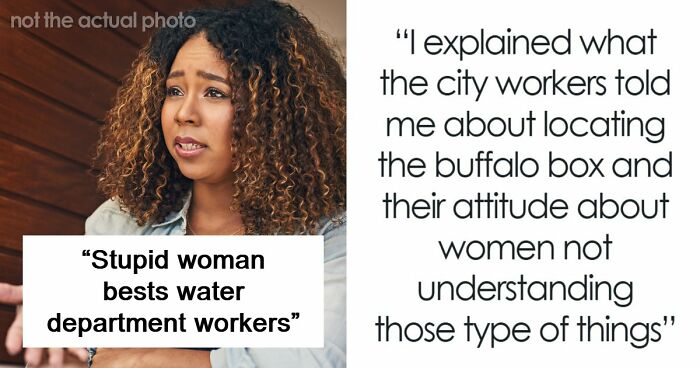 Woman Notices One Major Problem Sexist Water Department Workers Missed: “Didn’t Know What I Was Talking About”