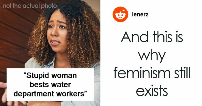 Woman Notices One Major Problem Sexist Water Department Workers Missed: “Didn’t Know What I Was Talking About”