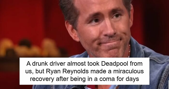 Deadpool Star Ryan Reynolds Almost Didn’t Make It To Our Screens After Being Hit By A Car At 18