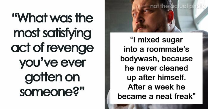 57 Petty Revenge Stories So Good People Still Brag About Them Years Later