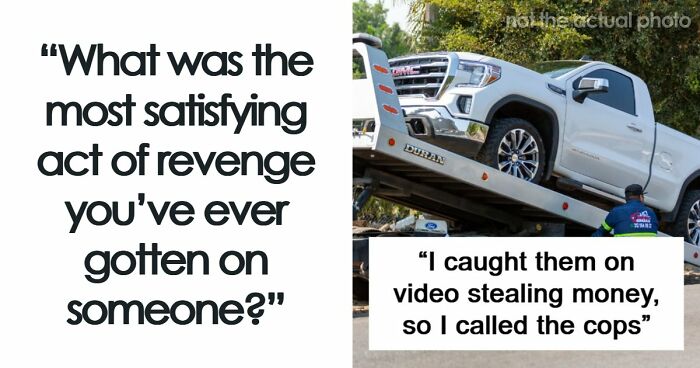 57 Petty Revenge Stories So Good People Still Brag About Them Years Later